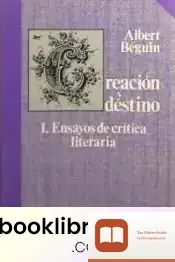 Descargar Creación Y Destino, I. Ensayos De Crítica Literaria
