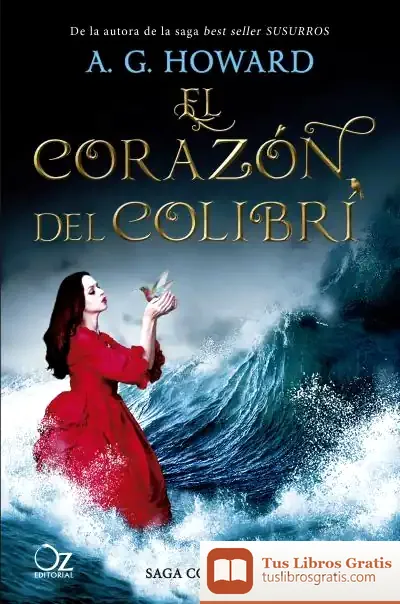 Descargar El Corazón Del Colibrí de A. G. Howard