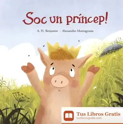 Descargar Soc Un Príncep! de A. H. Benjamín