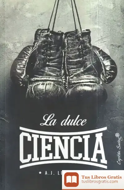 Descargar La Dulce Ciencia de A. J. Liebling
