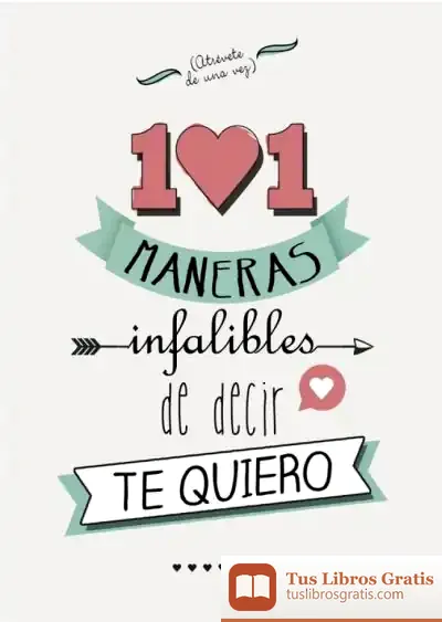 Descargar 101 Maneras Infalibles De Decir Te Quiero