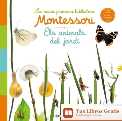 Descargar Els Animals Del Jardí. La Meva Primera Biblioteca Montessori