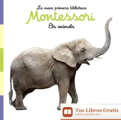 Descargar Els Animals. Llibre De Tela. La Meva Primera Biblioteca Montessori de Tea Stilton