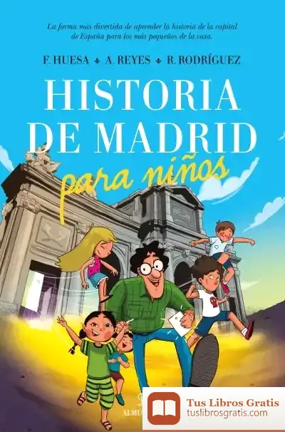Descargar Historia De Madrid Para Niños de Aarón A. Reyes Domínguez