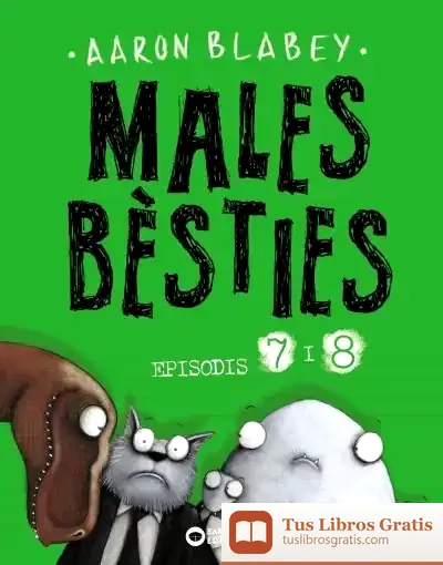Descargar Males Bèsties. Episodi 7 I 8 de Aaron Blabey
