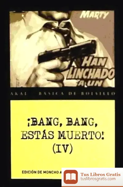 Descargar ¡Bang, Bang, Estás Muerto! Iv