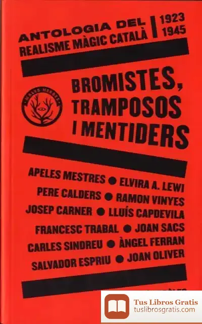 Descargar Bromistes, Tramposos I Mentiders: Antologia Del Realisme Màgic Català 1924-1945