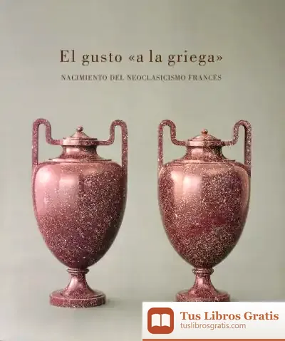 Descargar Gusto A La Griega, El Nacimiento Neoclasicismo Frances