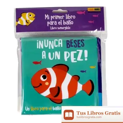 Descargar Nunca Beses A Un Pez- Libro Ba?O