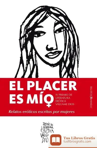 Descargar Placer Es Mío, El. Relatos Eróticos Escritos Por Mujeres