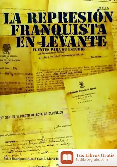Descargar Represión Franquista En Levante. Fuentes de Aurelia Arkotxa Mortalena
