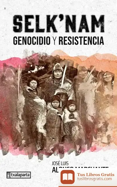 Descargar Selk'Nam. Genocidio Y Resistencia de Eduardo Soto Díaz