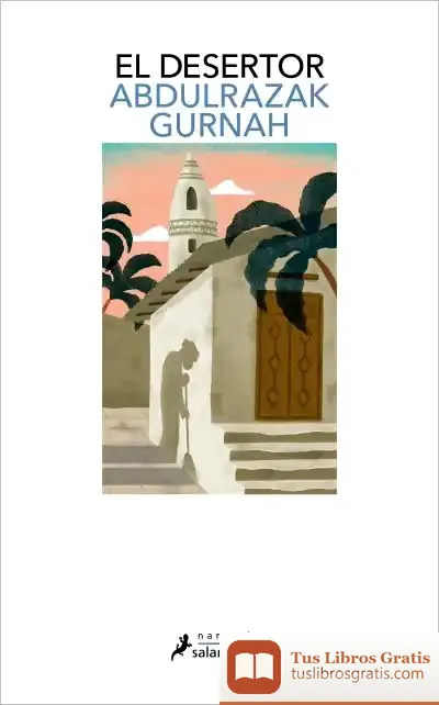 Descargar El Desertor. Premio Nobel De Literatura 2021 de Abdulrazak Gurnah