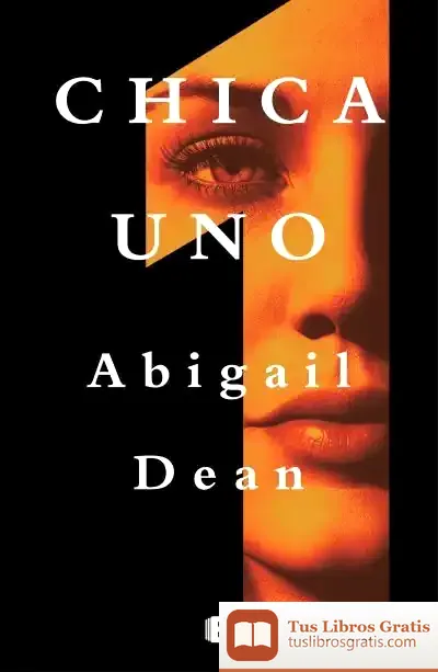 Descargar Chica Uno de Abigail Dean