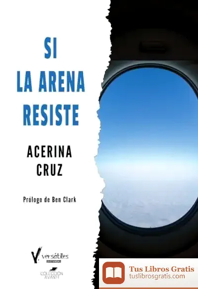 Descargar Si La Arena Resiste de Acerina Cruz Suárez