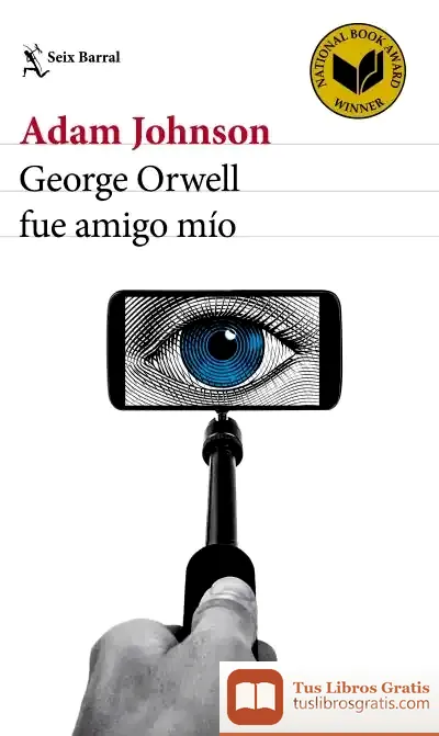 Descargar George Orwell Fue Amigo Mío de Adam Johnson