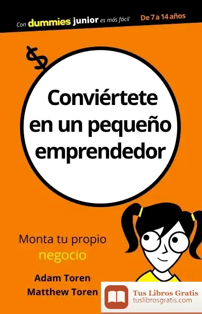 Descargar Conviértete En Un Pequeño Emprendedor de Adam Toren