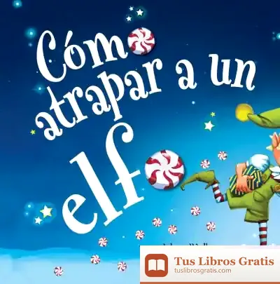 Descargar Cómo Atrapar A Un Elfo de Adam Wallace