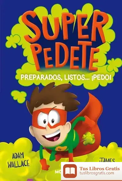 Descargar Superpedete 2. Preparados, Listos... ¡Pedo! de Adam Wallace