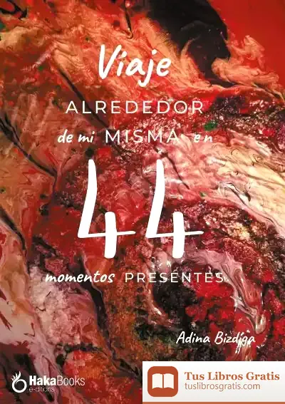 Descargar Viaje Alrededor De Mí Misma En 44 Momentos Presentes