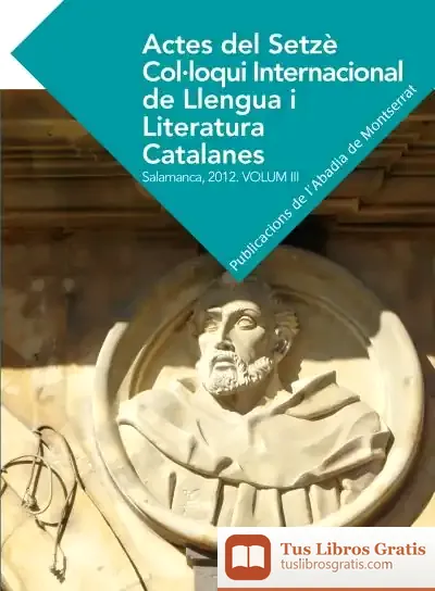 Descargar Actes Del Setze Col·Loqui Internacional De Llengua I Literatura Catalanes: Salamanca 2012. Vol. Iii