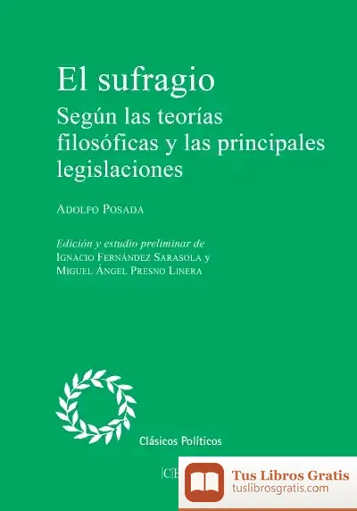 Descargar El Sufragio: Según Las Teorías Filosóficas Y Las Principales Legislaciones