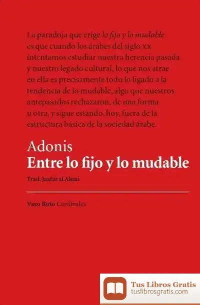Descargar Entre Lo Fijo Y Lo Mudable de Adonis