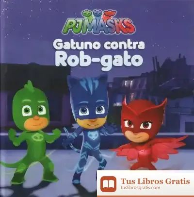 Descargar Gatuno Contra Rob-Gato (Pj Masks. Primeras Lecturas)