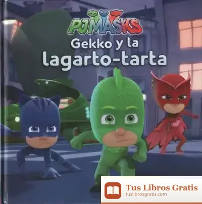 Descargar Pj Masks. Gekko Y La Lagarto-Tarta de Javier Inaraja