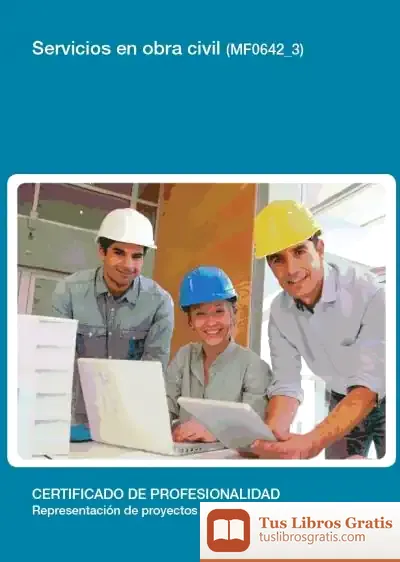 Descargar Servicios En Obra Civil. Certificados De Profesionalidad. Representación De Proyectos De Obra Civil de Adrián Santos Molina
