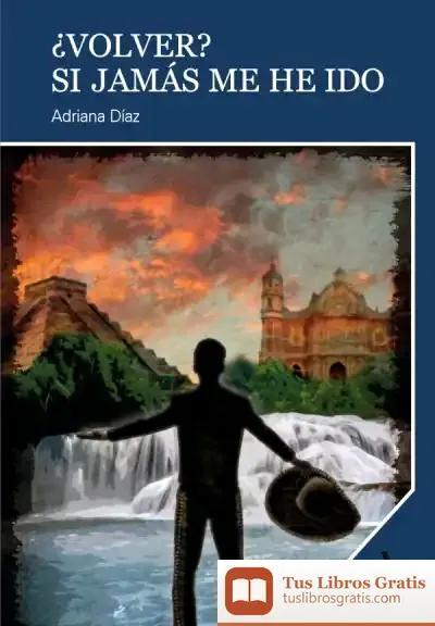 Descargar Volver? Si Jamás Me He Ido