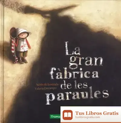 Descargar La Gran Fàbrica De Les Paraules de Agnès de Lestrade