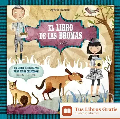 Descargar Libro De Las Bromas, El . ¡Un Libro Con Solapas Para Niños Chitosos!
