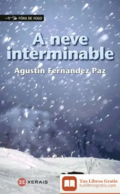 Descargar A Neve Interminable de Agustín Fernández Paz