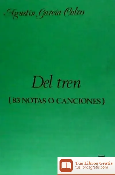Descargar Del Tren (83 Notas O Canciones) de Agustín García Calvo