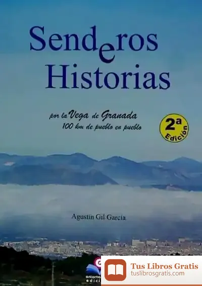 Descargar Senderos E Historias Por La Vega De Granada
