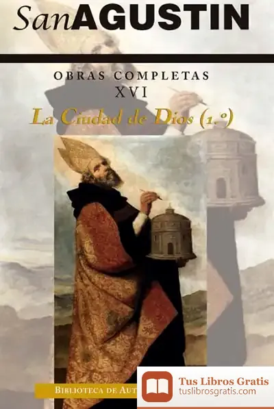 Descargar Obras Completas De San Agustín. Xvi: Escritos Apologéticos (3.º): La Ciudad De Dios (1.º) de Frederick J. Newmeyer