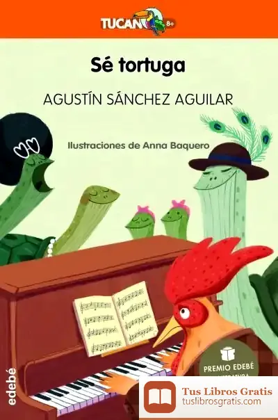 Descargar Sé Tortuga (Premio Edebé De Literatura Infantil 2023)