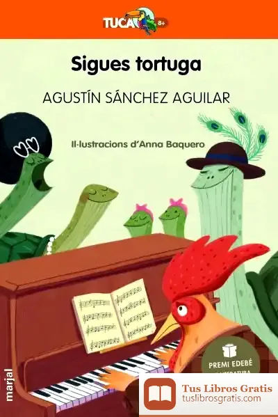 Descargar Sigues Tortuga (Premi Edebé De Literatura Infantil 2023)