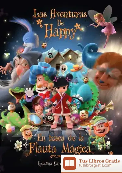 Descargar Las Aventuras De Happy En Busca De La Flauta Mágica de Agustina García Merideño