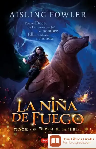 Descargar La Niña De Fuego. Doce Y El Bosque De Hielo