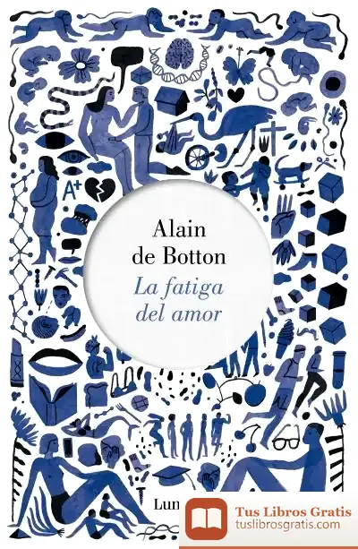 Descargar La Fatiga Del Amor de Alain de Botton