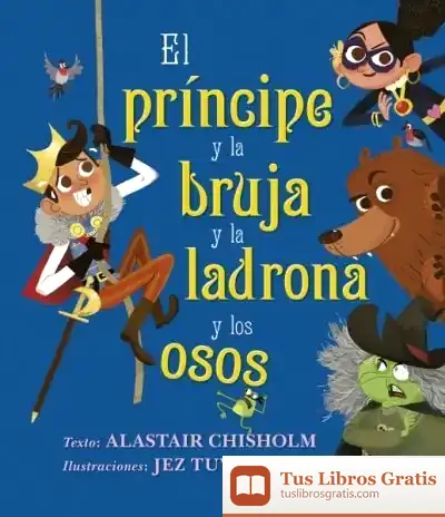 Descargar El Príncipe Y La Bruja Y La Ladrona Y Los Osos