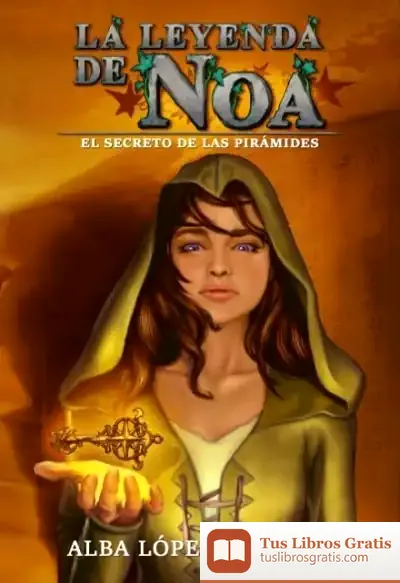 Descargar La Leyenda De Noa. El Secreto De Las Pirámides