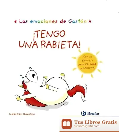 Descargar Las Emociones De Gastón. ¡Tengo Una Rabieta! de Alba Ramírez Guijarro