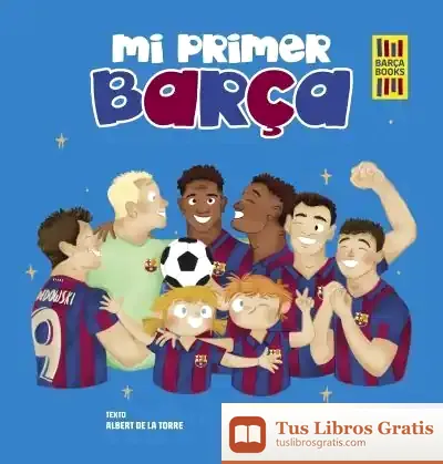Descargar Mi Primer Barça de Albert de la Torre