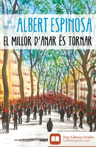 Descargar El Millor D'Anar És Tornar de Albert Espinosa