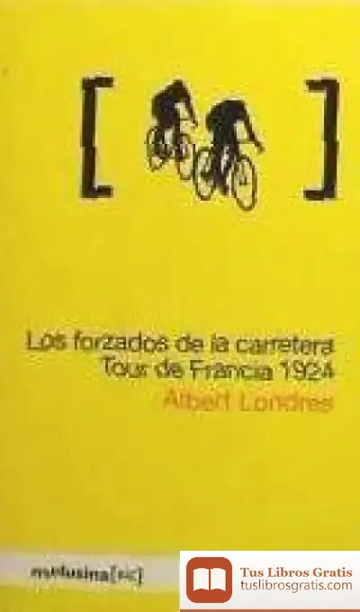 Descargar Forzados De La Carretera, Los. Tour De Francia 1924