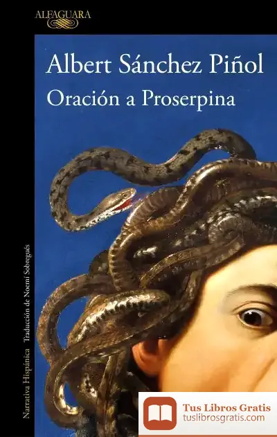 Descargar Oración A Proserpina de Albert Sánchez Piñol