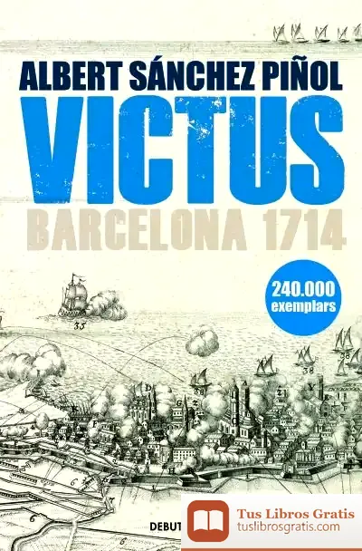 Descargar Victus (Edició En Català): Barcelona 1714 de Albert Sánchez Piñol
